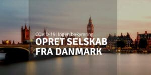 Opret selskab fra Danmark - covid-19